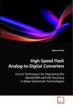 High-Speed Flash Analog-to-Digital Converters. Circuit Techniques for Improving the Bandwidth and the Accuracy in Deep-Submicron Technologies