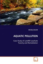 AQUATIC POLLUTION. Case Study of Landfill Leachate Toxicity and Remediation