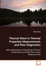 Thermal Wave in Thermal Properties Measurements and Flow Diagnostics. With Applications of Nanofluids Thermal Conductivity and Wall Shear Stress Measurements