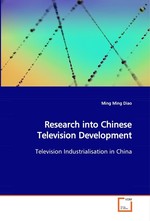 Research into Chinese Television Development. Television Industrialisation in China