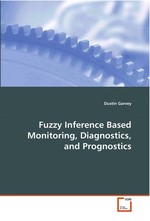 Fuzzy Inference Based Monitoring, Diagnostics, and Prognostics