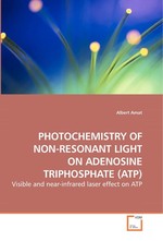 PHOTOCHEMISTRY OF NON-RESONANT LIGHT ON ADENOSINE TRIPHOSPHATE (ATP). Visible and near-infrared laser effect on ATP