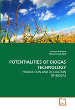 POTENTIALITIES OF BIOGAS TECHNOLOGY. PRODUCTION AND UTILIZATION OF BIOGAS
