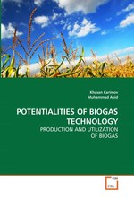 POTENTIALITIES OF BIOGAS TECHNOLOGY. PRODUCTION AND UTILIZATION  OF BIOGAS