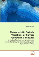 Characteristic Periodic Variations of Surface Geothermal Features. A study of springs and geysers using wavelet and Fourier analysis, and system dynamics modelling