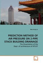 PREDICTION METHOD OF AIR PRESSURE ON 2-PIPE STACK BUILDING DRAINAGE. The Dissertation of the Dept. of architecture of  NTUST