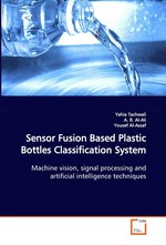 Sensor Fusion Based Plastic Bottles Classification System. Machine vision, signal processing and artificial intelligence techniques