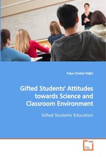 Gifted Students Attitudes towards Science and Classroom Environment. Gifted Students Education