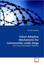 Urban Adaptive Mechanisms for Communities under Siege. The Case of Jerusalem, Palestine