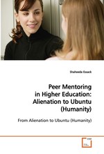 Peer Mentoring in Higher Education : Alienation to Ubuntu (Humanity). From Alienation to Ubuntu (Humanity)
