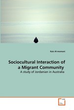 Sociocultural Interaction of a Migrant Community. A study of Jordanian in Australia