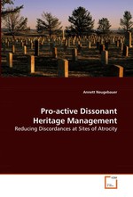 Pro-active Dissonant Heritage Management. Reducing Discordances at Sites of Atrocity