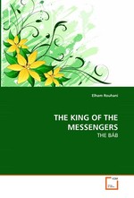 THE KING OF THE MESSENGERS. THE BAB