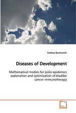 Diseases of Development. Mathematical models for polio epidemics explanation and optimization of bladder cancer immunotherapy