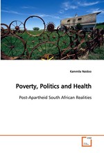 Poverty, Politics and Health. Post-Apartheid South African Realities