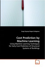 Cost Prediction by Machine Learning. Using Machine Learning Techniques for Early Cost  Prediction of Structural Systems of Buildings