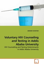 Voluntary HIV Counseling and Testing in Addis Ababa University. HIV Counseling and Testing Determinants in Addis Ababa University