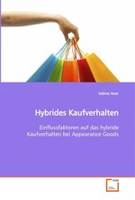 Hybrides Kaufverhalten. Einflussfaktoren auf das hybride Kaufverhalten bei  Appearance Goods