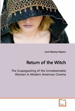 Return of the Witch. The Scapegoating of the Unredeemable Woman in Modern American Cinema