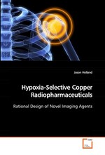 Hypoxia-Selective Copper Radiopharmaceuticals. Rational Design of Novel Imaging Agents