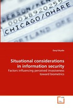 Situational considerations in information security. Factors influencing perceived invasiveness toward biometrics