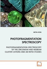 PHOTOFRAGMENTATION SPECTROSCOPY. PHOTOFRAGMENTATION SPECTROSCOPY OF THE ZIRCONIUM AND NIOBIUM CLUSTER CATIONS AND AB INITIO STUDIES