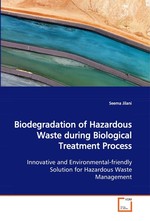 Biodegradation of Hazardous Waste during Biological Treatment Process. Innovative and Environmental-friendly Solution for Hazardous Waste Management