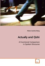 Actually and Qishi. A Functional Comparison in Spoken Discourse