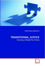 TRANSITIONAL JUSTICE. Framing a Model for Eritrea