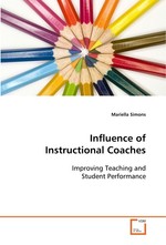 Influence of Instructional Coaches. Improving Teaching and Student Performance