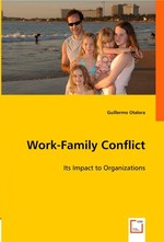 Work-Family Conflict. Its Impact to Organizations