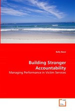 Building Stronger Accountability. Managing Performance in Victim Services