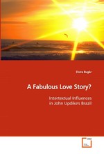 A Fabulous Love Story?. Intertextual Influences in John Updikes Brazil