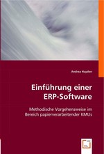 Einfuehrung einer ERP-Software. Methodische Vorgehensweise im Bereich papierverarbeitender KMUs