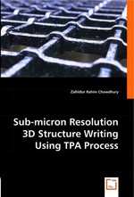 Sub-micron Resolution 3D Structure Writing Using TPA Process