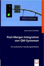 Post-Merger-Integration von QM-Systemen. Ein praktischer Handlungsleitfaden