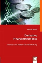 Derivative Finanzinstrumente. Chancen und Risiken der Hebelwirkung