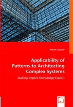 Applicability of Patterns to Architecting Complex Systems. Making Implicit Knowledge Explicit