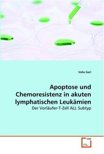 Apoptose und Chemoresistenz in akuten lymphatischen  Leukaemien. Der Vorlaeufer-T-Zell ALL Subtyp