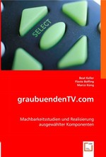 graubuendenTV.com. Machbarkeitsstudien und Realisierung ausgewaehlter Komponenten