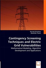 Contingency Screening Techniques and Electric Grid Vulnerabilities. Mathematical Modeling, Algorithm Development and Applications