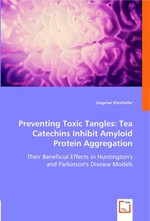 Preventing Toxic Tangles: Tea Catechins Inhibit Amyloid Protein Aggregation. Their Beneficial Effects in Huntingtons and Parkinsons Disease Models