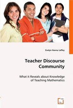 Teacher Discourse Community. What it Reveals about Knowledge of Teaching Mathematics