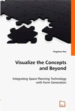 Visualize the Concepts and Beyond. Integrating Space Planning Technology with Form Generation