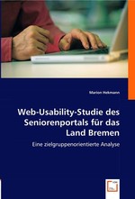 Web-Usability-Studie des Seniorenportals fuer das Land Bremen. Eine zielgruppenorientierte Analyse