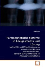 Paramagnetische Systeme in Edelgasmatrix und Loesung. Matrix ESR- und IR-Spektroskopie an aromatischen Nitrenen und Nitrenradikalen, sowie TR-ESR-Spektroskopie an Alkoxycarbonylradikalen