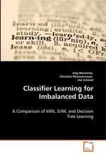 Classifier Learning for Imbalanced Data. A Comparison of kNN, SVM, and Decision Tree Learning