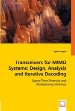 Transceivers for MIMO Systems: Design, Analysis and Iterative Decoding. Space-Time Diversity and Multiplexing Schemes