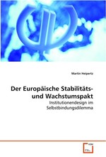 Der Europaeische Stabilitaets- und Wachstumspakt. Institutionendesign im Selbstbindungsdilemma
