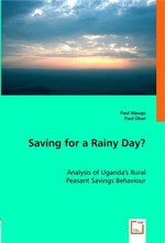 Saving for a Rainy Day?. Analysis of Ugandas Rural Peasant Savings Behaviour